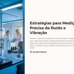 1 Estrategias para Medicao Precisa de Ruido e Vibracao